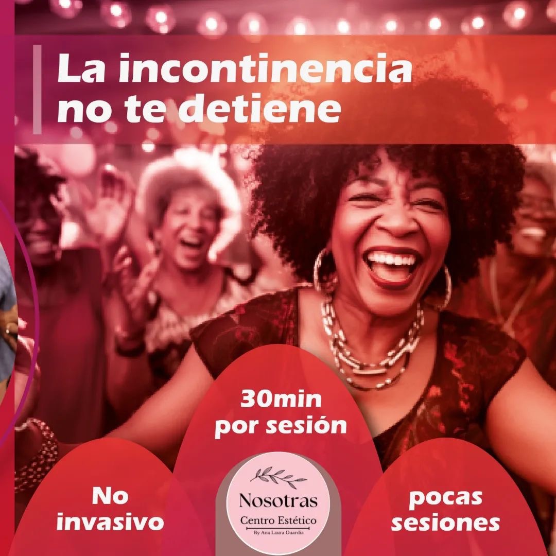 NOSOTRAS CENTRO ESTETICO Liberate de la incontinencia  30 minutos por sesión, no invasivo.