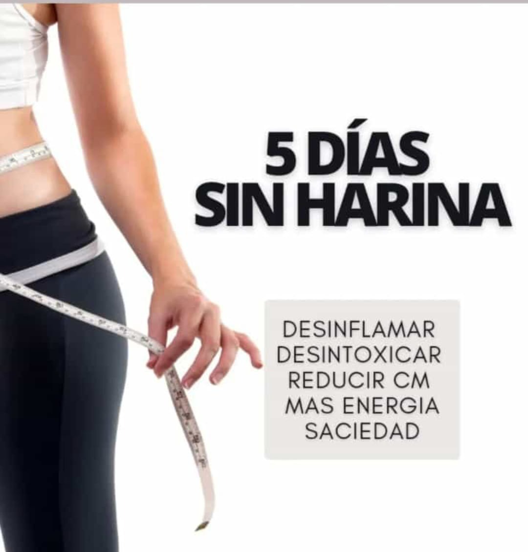 RETO DE TRANSFORMACION CORPORAL Desafío 5 Días Sin Harinas Este reto 5 días sin harinas teva a ayudar a desin