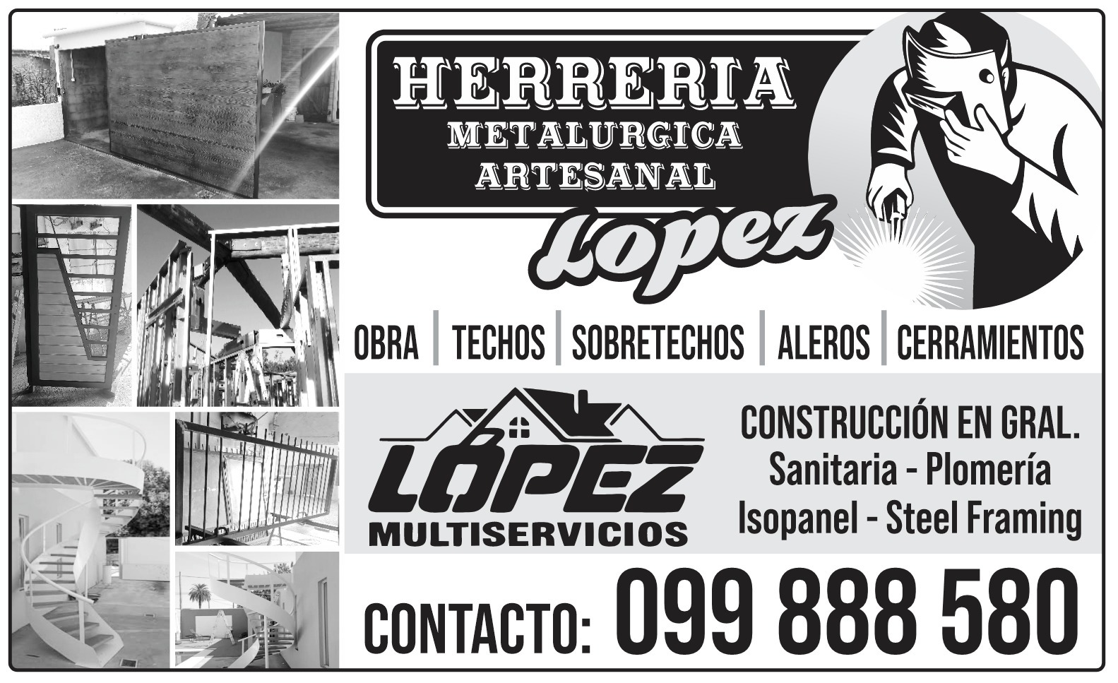 Herrería y Multiservicio Lopez Herrería y Multiservicio López YESO
REPARACIONES TECHOS
CERRAMIENTOS
HERRERIAS
AL