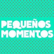 PEQUEÑOS MOMENTOS