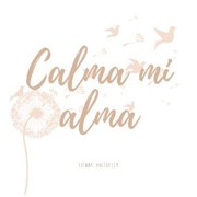 CALMA MI ALMA